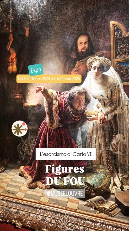 L'esorcismo di CArlo VI, Louvre, mostra Figures du Fou